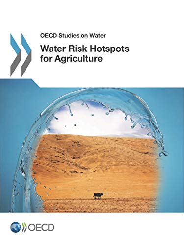 OECD Studies on Water Water Risk Hotspots for Agriculture: Edition 2017 von OECD